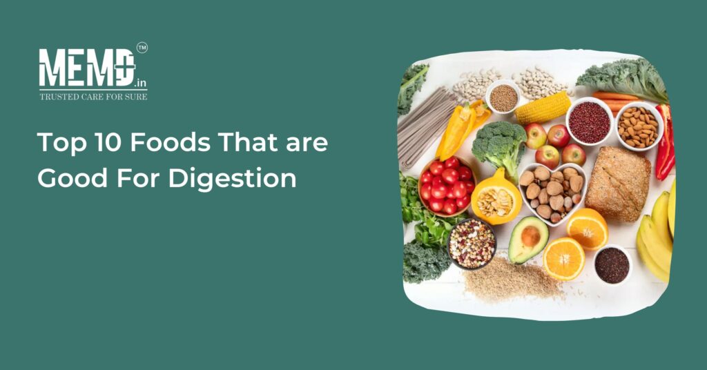 Top 10 Foods that are good for digestion
