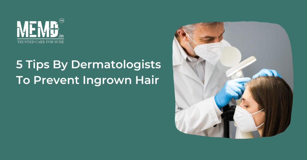 5 Tips By Dermatologists To Prevent Ingrown Hair.