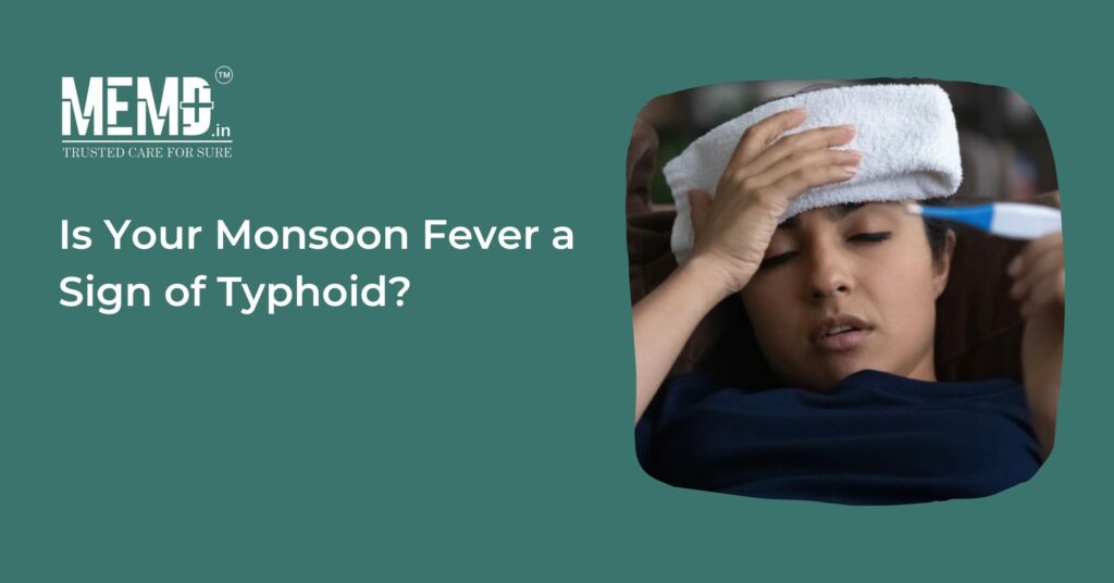 Is Your Monsoon Fever a Sign of Typhoid